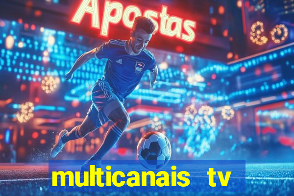 multicanais tv online ao vivo